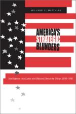 26465 - Matthias, W.C. - America's Strategic Blunders. Intelligence Analysis and National Security Policy, 1936-1991