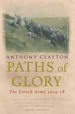 26477 - Clayton, A. - Paths of Glory. The French Army 1914-18