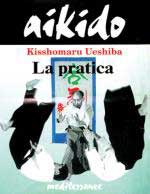 26810 - Ueshiba, K. - Aikido. La pratica