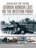 26930 - Carruthers, B. - Images of War. German Armour Lost on the Western Front 