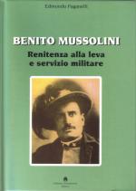27003 - Paganelli, E. - Benito Mussolini. Renitenza alla leva e servizio militare