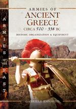 27249 - Esposito, G. - Armies of Ancient Greece Circa 500 to 338 BC. History, Organization and Equipment