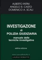 27285 - Intini-Casto-Scali, A.-A.-D. - Investigazione di Polizia Giudiziaria. Manuale delle tecniche investigative 7 Ed