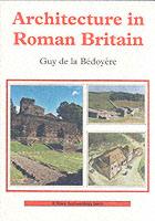 27920 - De la Bedoyere, G. - Architecture in Roman Britain