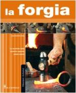 27966 - Ares, J.A. - Forgia. Le tecniche della forgia esposte passo passo (La)