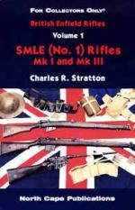 28065 - Stratton, C.R. - British Enfield Rifles Volume 1: SMLE (No.1) Rifles MkI and Mk III 3rd Edition, Revised