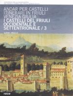 28100 - Virgilio, G. - Andar per castelli. Itinerari in Friuli Venezia Giulia Vol 3: I castelli del Friuli occidentale e settentrionale