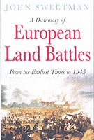 28335 - Sweetman, J. - Dictionary of European Land Battles from the Earliest Times to 1945 (A)