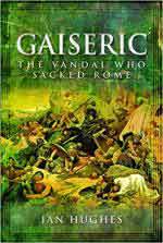 28402 - Hughes, I. - Gaiseric. The Vandal who destroyed Rome