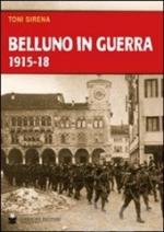 29508 - Sirena, T. - Belluno in guerra 1915-18