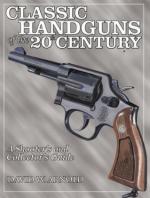 29524 - Arnold, D.W. - Classic Handguns of the 20th Century - A Shooter's and Collector's Guide