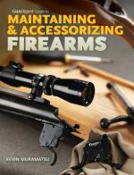 29622 - Muramatsu, K. - Gun Digest Guide to Maintaining and Accessorizing Firearms