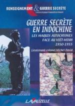30031 - David, M. - Guerre Secrete en Indochine. Les maquis autochtones face au Viet-Minh 1950-1955