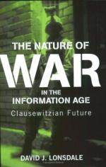 30226 - Lonsdale, D.J. - Nature of War in the Information Age. Clausewitzian Future (The)