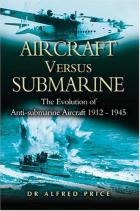 30282 - Price, A. - Aircraft versus Submarine in Two World Wars