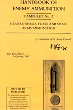 30348 - Intelligence Service,  - Handbook of Enemy Ammunition Pamphlet No 02: German Shells, Fuzes and Small Arms Ammunition