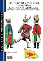 30613 - Flaherty, C. - 18th Century Turkish and other European Janissary Vol 1. Uniforms, tactics and organization