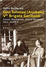 30636 - Bevilacqua, A. - Gino Tommasi (Annibale). V Brigata Garibaldi. Fossoli, Mauthausen, Wiener Neustadt, Steyr, Gusen III