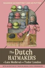 30695 - McSheffrey-Putter, S.-A. - Dutch Hatmakers of Late Medieval and Tudor London with an edition of their bilingual Guild Ordinances (The)