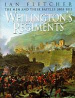 30937 - Fletcher, I. - Wellington's Regiments. The Men and their Battles 1808-1815