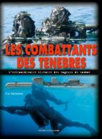 31081 - Micheletti, E. - Combattants des Tenebres. L'extraordinaire histoire des nageurs de combat (Les)