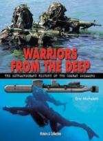 31082 - Micheletti, E. - Warriors from the Deep. The extraordinary History of the World's Combat Swimmers