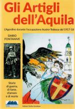 31578 - Fontanive, D. - Artigli dell'Aquila. L'Agordino durante l'occupazione Austro-Tedesca del 1917-18 (Gli)