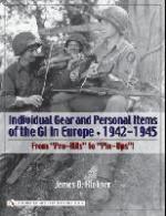 31767 - Klokner, J.B. - Individual Gear and Personal Items of the GI in Europe 1942-1945. From 'Pro-Kits' to 'Pin-Ups'!