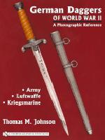 31832 - Johnson, T.M. - German Daggers of World War II - A Photographic Reference Volume 1 - Army - Luftwaffe - Kriegsmarine
