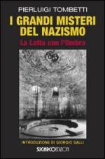 31920 - Tombetti, P. - Grandi misteri del nazismo. Lotta con l'Ombra (I)