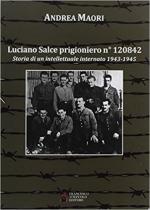 32146 - Maori, A. - Luciano Salce prigioniero n. 120842. Storia di un intellettuale internato 1943-1945