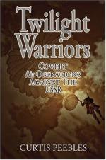 32274 - Peebles, C. - Twilight Warriors. Covert Air Operations Against the USSR