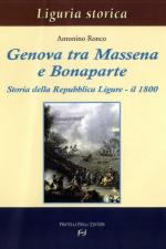 32360 - Ronco, A. - Genova tra Massena e Bonaparte. Storia della Repubblica Ligure - il 1800