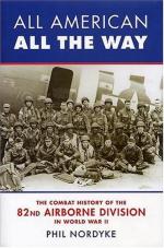 32559 - Nordyke, P. - All American, All the Way. The Combat History of the 82nd Airborne Division in World War II