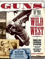 32773 - Kennedy, D. - Guns of the Old West. A photographic Tour of the Guns that shaped our Country's History