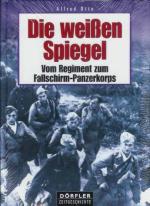 32954 - Otte, A. - Weissen Spiegel. Von Regiment zum Fallschirm-Panzerkorps (Die)