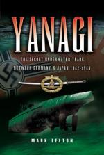 33592 - Felton, M. - Yanagi. The underwater trade between Germany and Japan 1942-1945