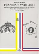 33785 - Senesi, L. - Francia e Vaticano. Dall'avvento al soglio pontificio di Pio XII fino alla disfatta francese (1939-1940)