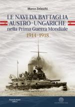 33949 - Zelaschi, M. - Navi da battaglia austro-ungariche nella Prima Guerra Mondiale 1914-1918