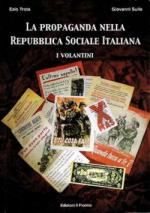 34182 - Trota-Sulla, E.-G. - Propaganda nella Repubblica Sociale Italiana. I volantini (La)