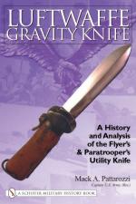 34238 - Pattarozzi, M. - Luftwaffe Gravity Knife. A History and Analysis of the Flyer's and Paratrooper's Utility Knife