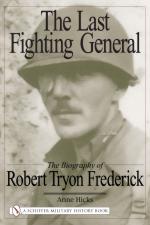 34241 - Hicks, A. - Last Fighting General. The Biography of Robert Tryon Frederick