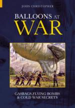 34318 - Christopher, J. - Balloons at War. Gasbags, Flying Bombs and Cold War Secrets