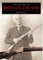 34350 - Miller, D. - History of Browning Firearms (The)