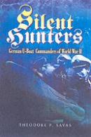 34432 - Savas, T.P. - Silent Hunters. German U-Boat Commanders of World War II