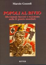 34607 - Gozzoli, M. - Popoli al bivio. Movimenti fascisti e resistenza nella II Guerra Mondiale