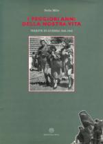 34625 - Millo, S. - Peggiori anni della nostra vita. Trieste in guerra 1943-1945 (I)