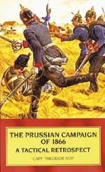 34838 - May, T. - Prussian Campaign of 1866. A Tactical Retrospect