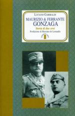 35024 - Garibaldi, L. - Maurizio e Ferrante Gonzaga. Storia di due eroi