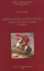 35064 - Fara, A. - Napoleone architetto nelle citta' della guerra in Italia